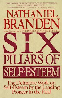 The Six Pillars of Self-Esteem - Nathaniel Branden - E-Book