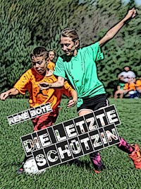 Die letzte Schützin - René Bote - E-Book