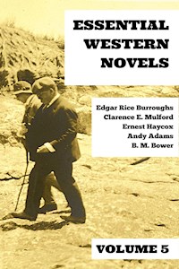 Essential Western Novels - Volume 5 - Edgar Rice Burroughs - E-Book