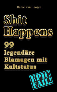 Shit Happens - Daniel van Hoogen - E-Book