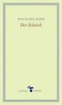 Der Scheich - Wolfgang Kemp - E-Book