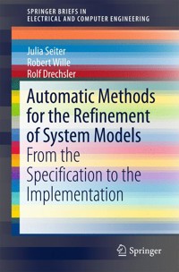 Automatic Methods for the Refinement of System Models - Julia Seiter - E-Book