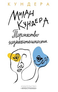 Торжество незначительности - Милан Кундера - E-Book