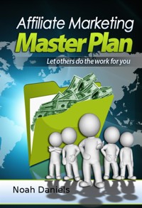 Affiliate Marketing Master Plan - Noah Daniels - E-Book