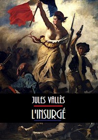 L'Insurgé - Jules Vallès - E-Book