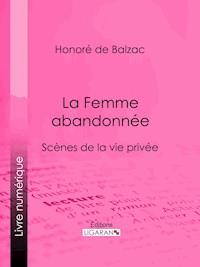 La Femme abandonnée - Ligaran - E-Book