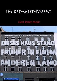 Im Ost-West-Passat - Gert-Peter Merk - E-Book