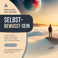 SELBST - BEWUSST - SEIN: Transformation wagen, Blockaden lösen, die Energie zum Fliessen bringen - Patrick Lynen - Hörbuch