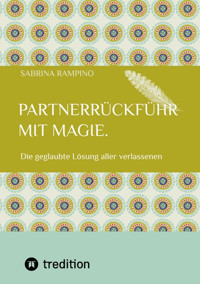 Partnerrückführung mit Magie. - Sabrina Rampino - E-Book