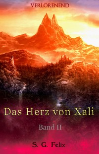 Das Herz von Xali - S. G. Felix - E-Book