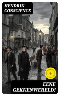 Eene Gekkenwereld! - Hendrik Conscience - E-Book