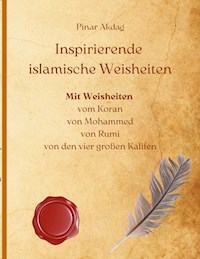 Inspirierende islamische Weisheiten - Pinar Akdag - E-Book