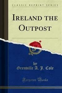 Ireland the Outpost - Grenville A. J. Cole - E-Book