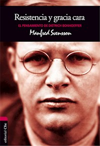 El pensamiento de D. Bonhoeffer: Resistencia y gracia cara - Manfred Svensson - E-Book