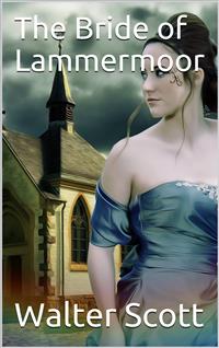 The Bride of Lammermoor - Walter Scott - E-Book