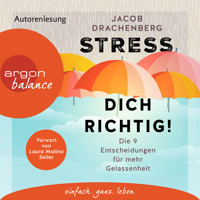 Stress dich richtig! - Die 9 Entscheidungen für mehr Gelassenheit (Ungekürzte Lesung) - Jacob Drachenberg - Hörbuch