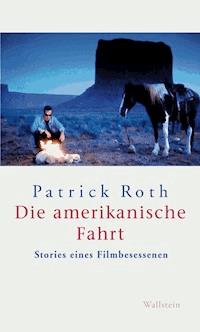 Die amerikanische Fahrt - Patrick Roth - E-Book