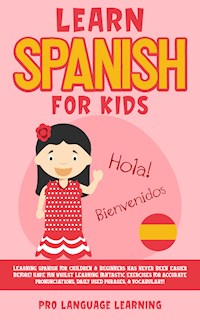 Learn Spanish for Kids - Pro Language Learning - E-Book