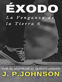 La Venganza de la Tierra 6. Éxodo - J. P. JOHNSON - E-Book