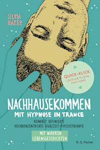 Nachhausekommen mit Hypnose in Trance - Silvia Haker - E-Book