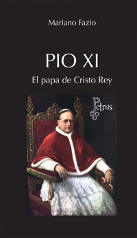 Pío XI - Mariano Fazio Fernández - E-Book