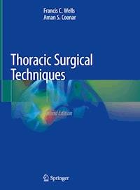 Thoracic Surgical Techniques - Francis C. Wells - E-Book