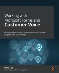 Working with Microsoft Forms and Customer Voice - Welly Lee - E-Book