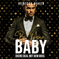 Be mine, Baby! - Rebecca Baker - Hörbuch