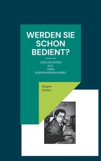 Werden Sie schon bedient? - Jürgen Aymar - E-Book