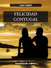 Felicidad conyugal - léon tolstoï - E-Book