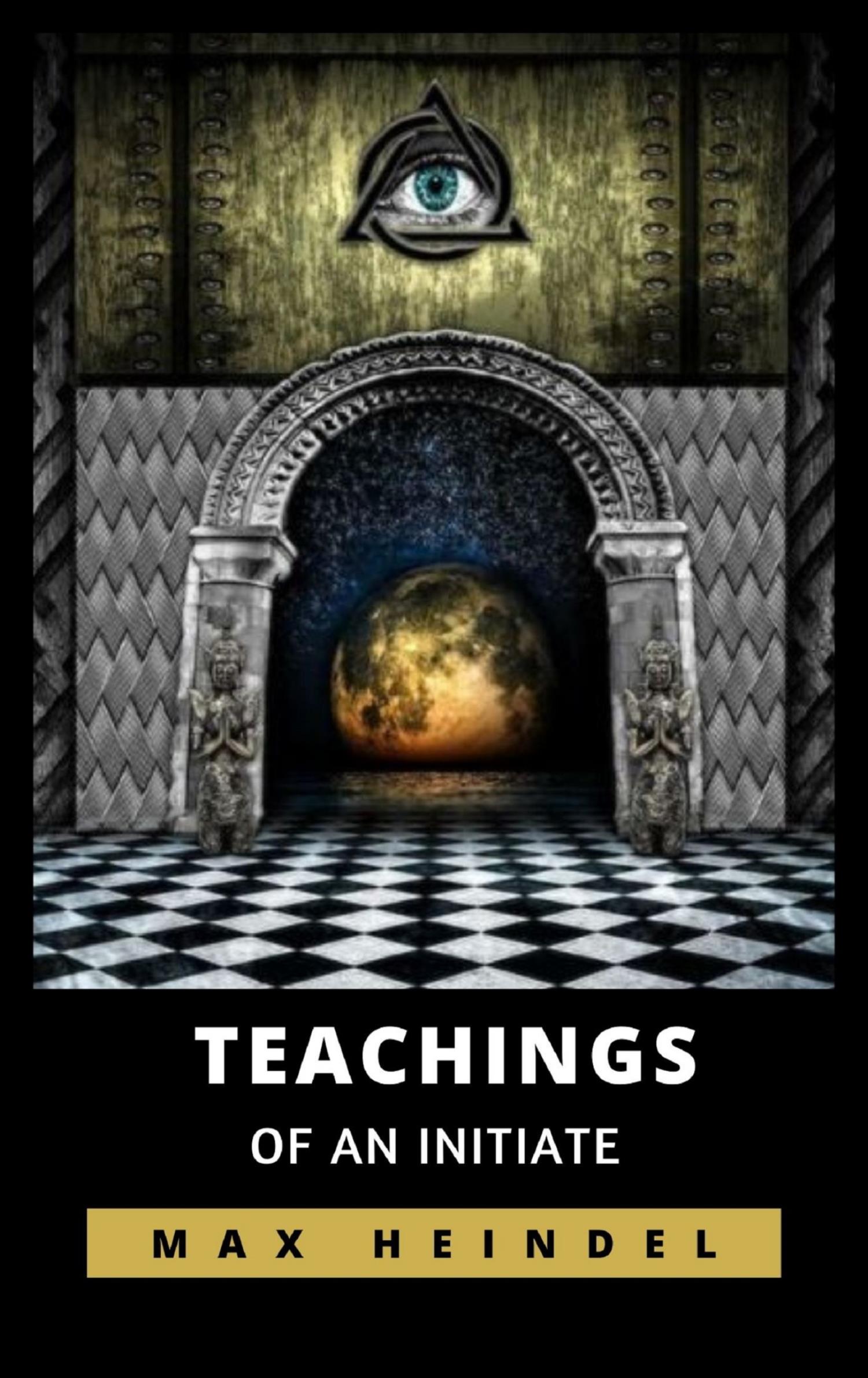 Teachings of an Initiate - Max Heindel - E-Book