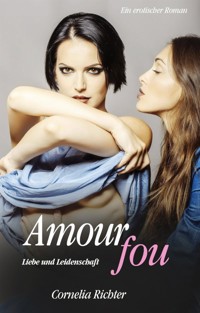 Amour fou - Cornelia Richter - E-Book