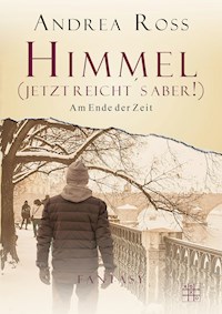 Himmel (jetzt reicht's aber) - Andrea Ross - E-Book