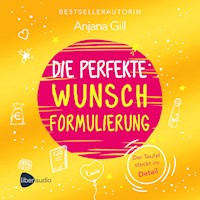 Die perfekte Wunschformulierung - Gill Anjana - E-Book + Hörbuch