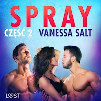 Spray: część 2 - opowiadanie erotyczne - Vanessa Salt - Hörbuch