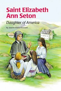 Saint Elizabeth Ann Seton - Jeanne Marie - E-Book