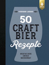 50 Craft-Bier-Rezepte - Ferdinand Laudage - E-Book