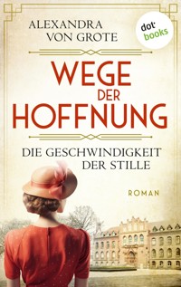 Wege der Hoffnung - Die Geschwindigkeit der Stille - Alexandra von Grote - E-Book