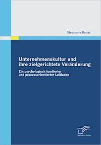 Unternehmenskultur und ihre zielgerichtete Veränderung - Stephanie Rohac - E-Book