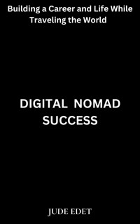 Digital Nomad Success - Jude Edet - E-Book