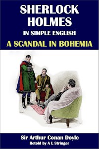 Sherlock Holmes in Simple English: A Scandal in Bohemia - Sir Arthur Conan Doyle - E-Book