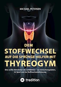 Dem Stoffwechsel auf die Sprünge helfen mit Thyreogym - Michael Petersen - E-Book