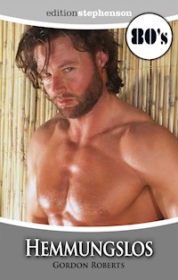 Hemmungslos - Gordon Robert - E-Book