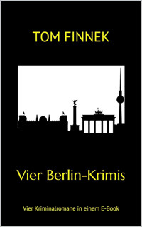Vier Berlin-Krimis - Tom Finnek - E-Book