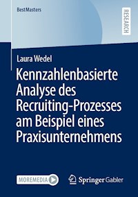 Kennzahlenbasierte Analyse des Recruiting-Prozesses am Beispiel eines Praxisunternehmens - Laura Wedel - E-Book
