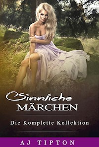 Sinnliche Märchen - AJ Tipton - E-Book