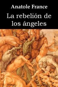 La rebelión de los ángeles - Anatole France - E-Book