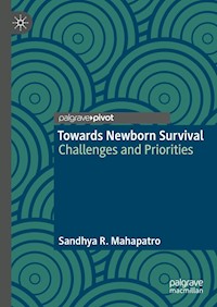 Towards Newborn Survival - Sandhya R. Mahapatro - E-Book