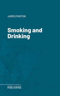 Smoking and Drinking - James Parton - E-Book