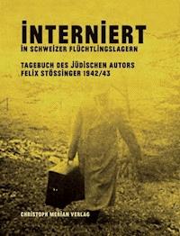 Interniert in Schweizer Flüchtlingslagern - Felix Stössinger - E-Book